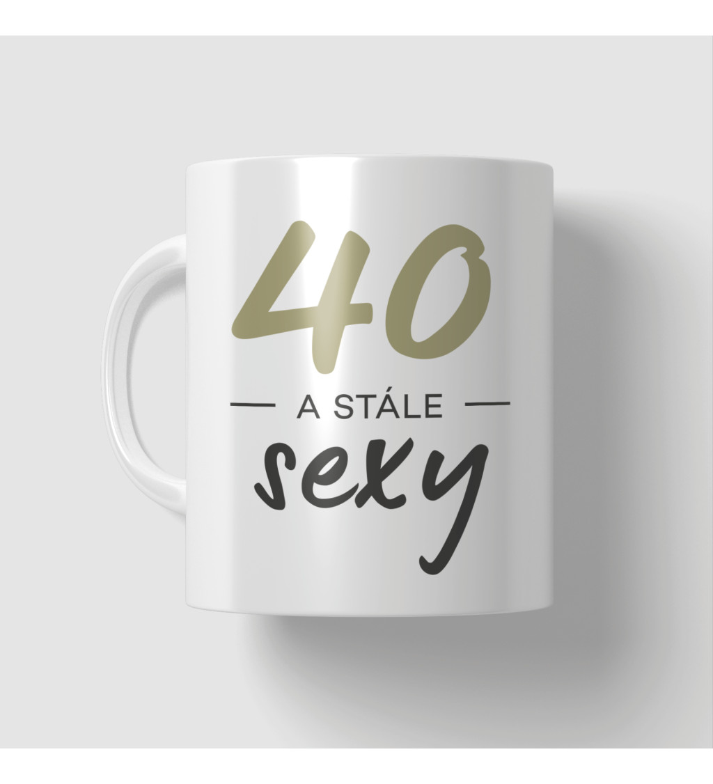 Hrnček 40 a stále sexy