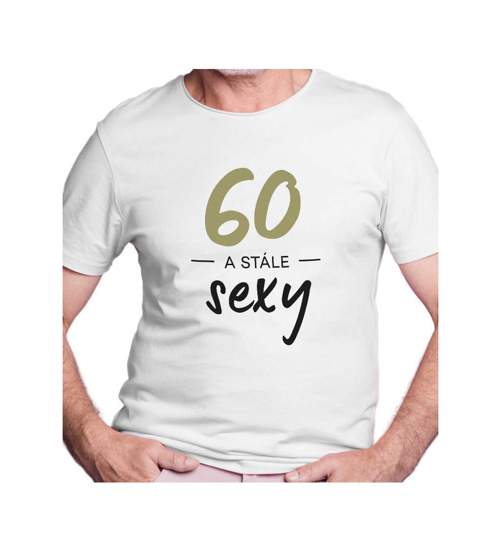 Pánske tričko biele - 60 a stále sexy