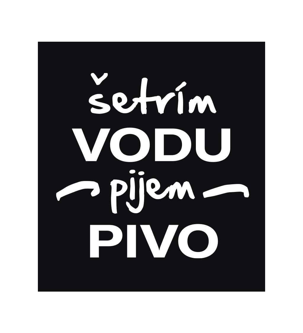 Pánske tričko čierne - Šetrím vodu, pijem pivo