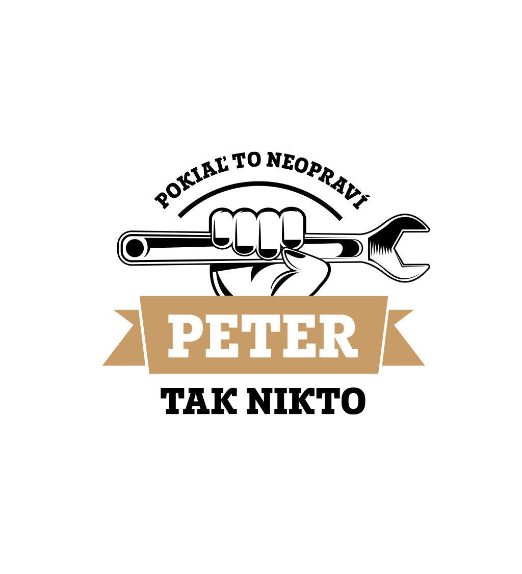 Pánske tričko biele - Pokiaľ to neopraví Peter, tak nikto