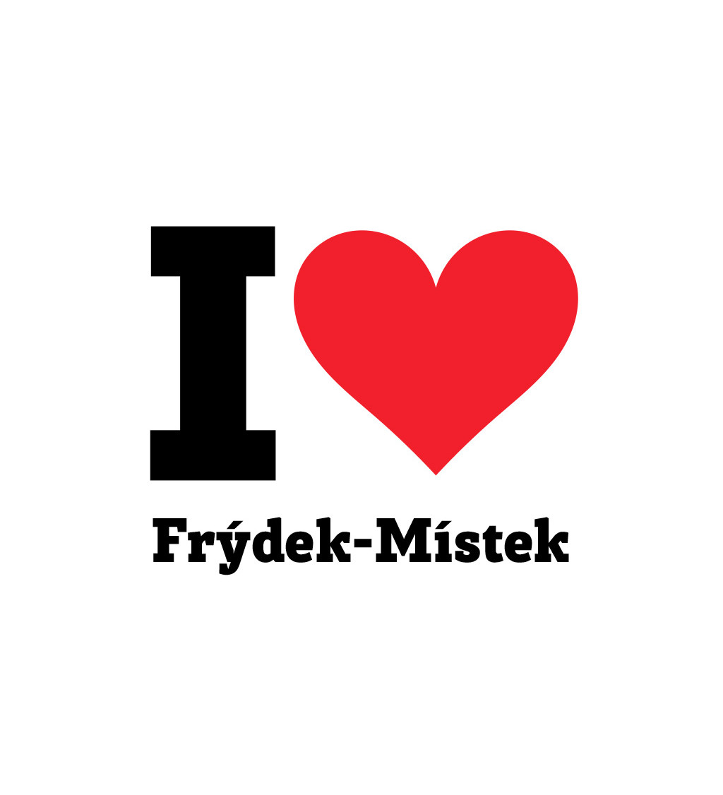 Dámske tričko biele - I love Frýdek-Místek