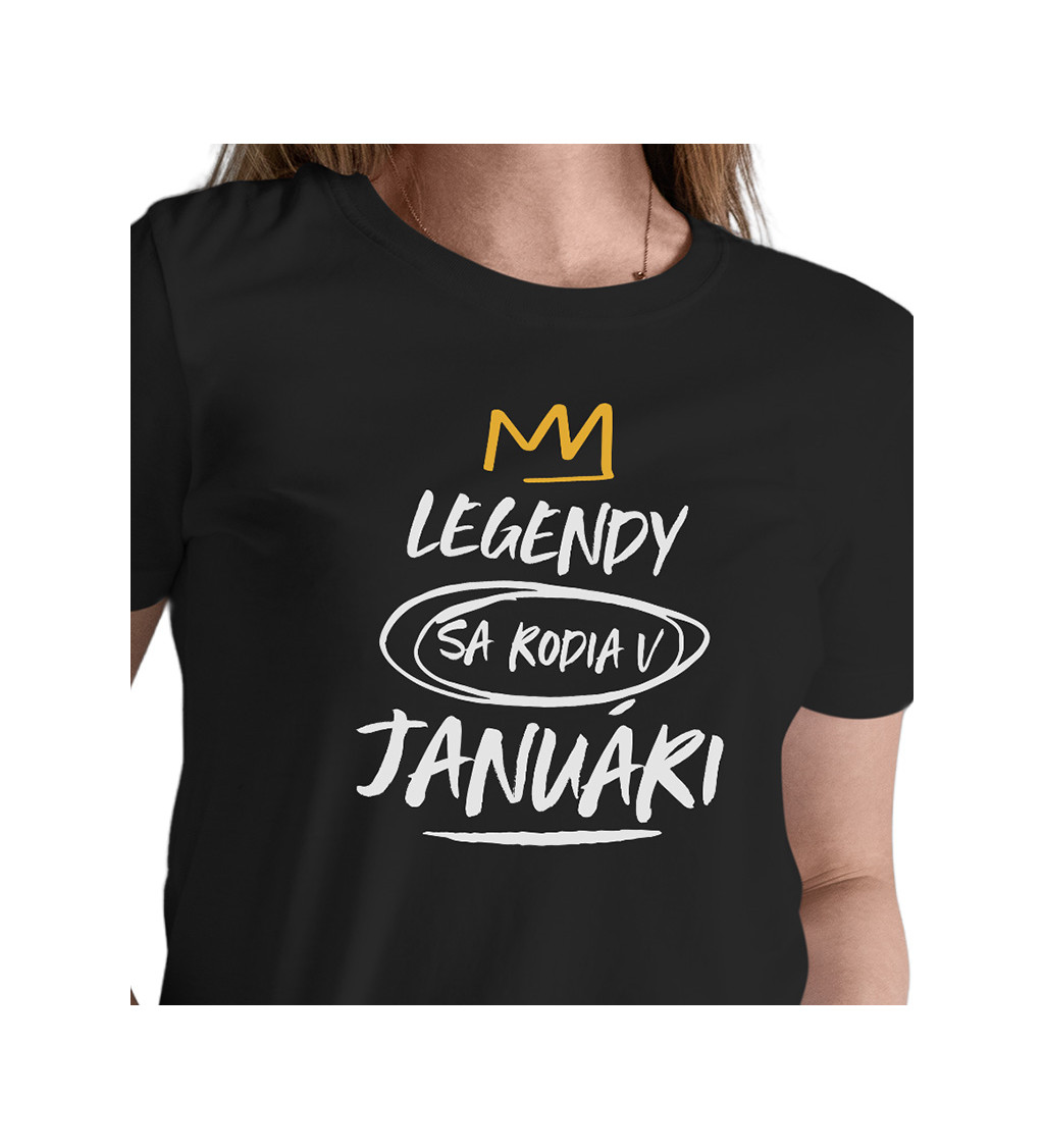 Dámske tričko čierne - Legendy sa rodia v januári