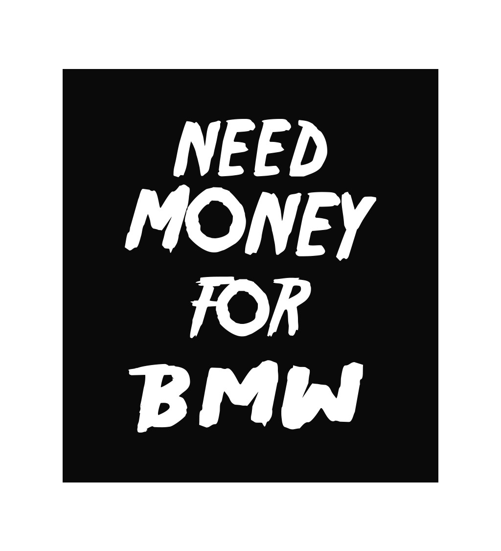 Zástera čierna - Need money for BMW