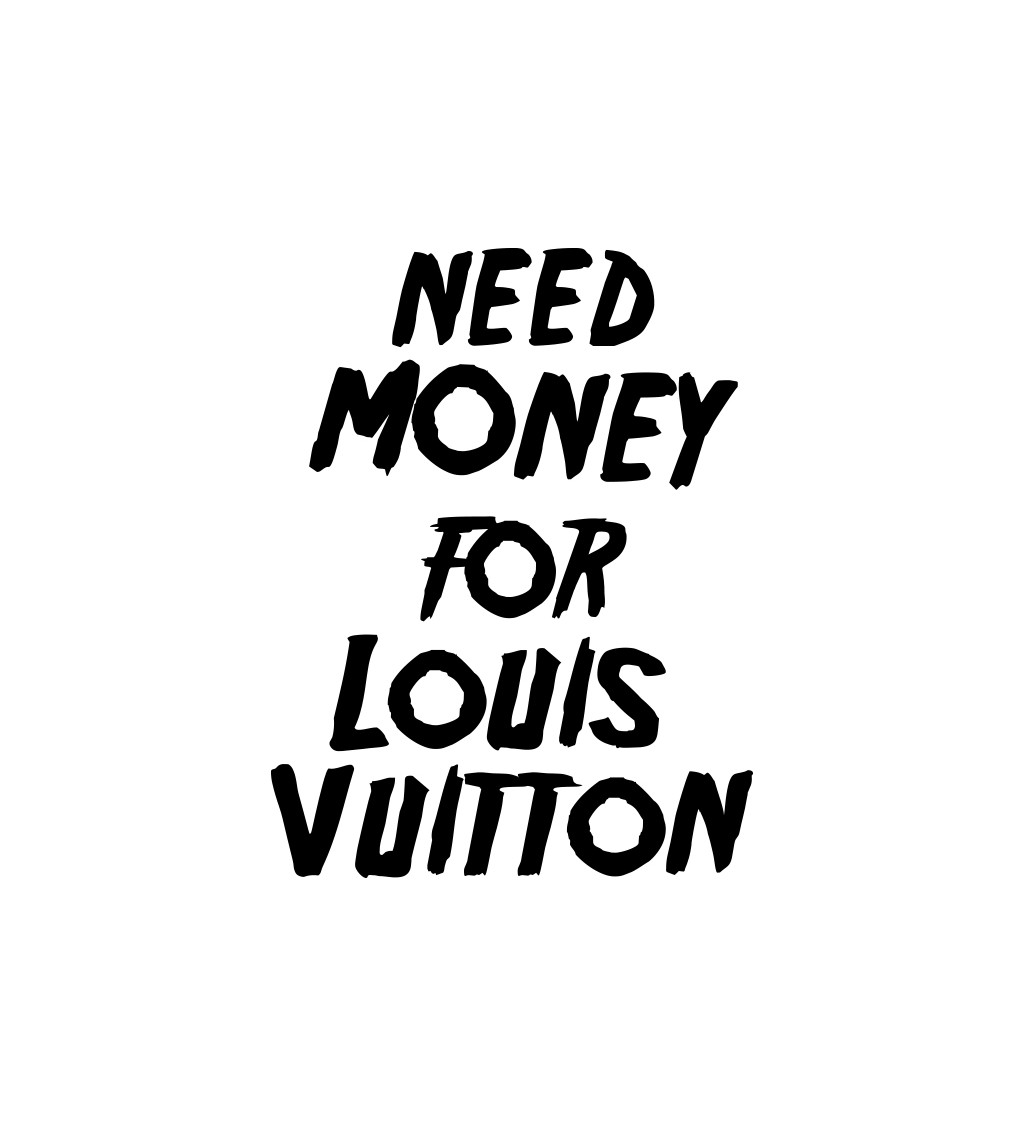 Zástera biela - Need money for Louis Vuitton