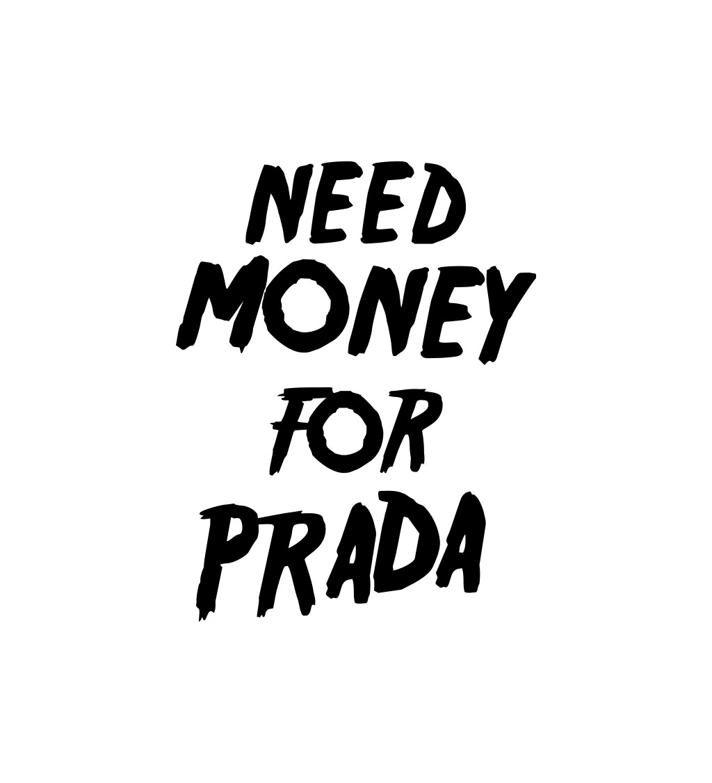 Zástera biela - Need money for Prada