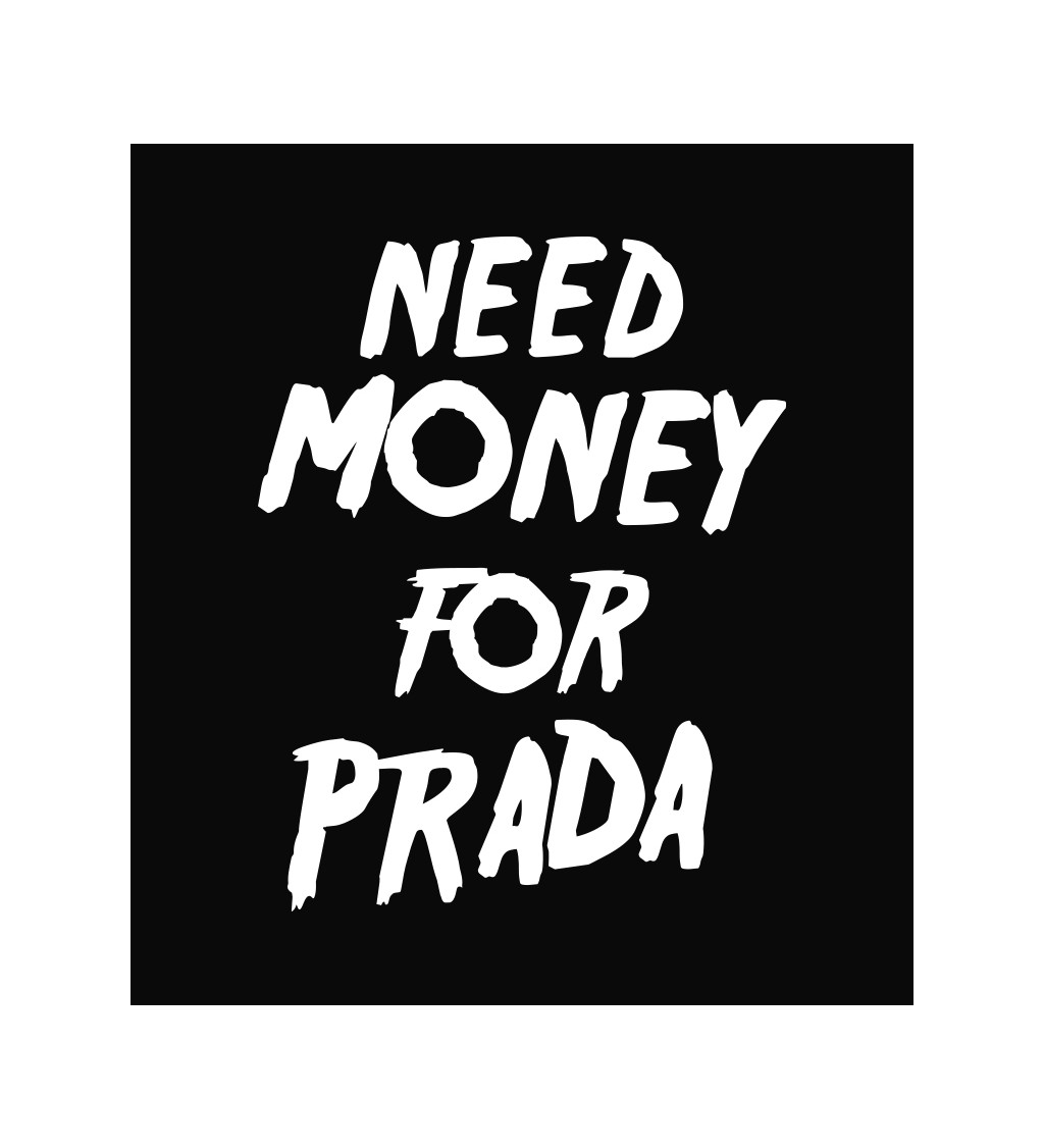 Zástera čierna - Need money for Prada