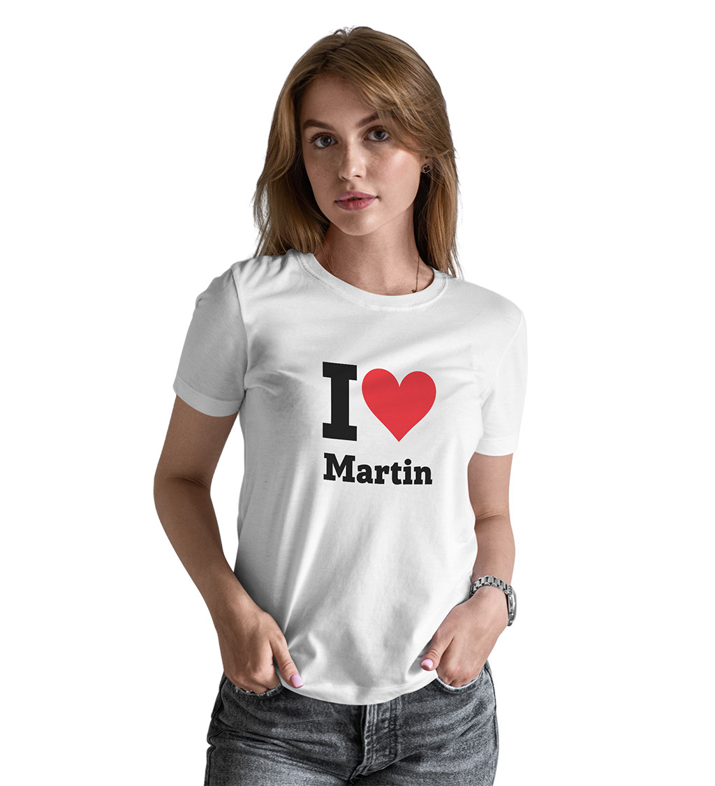 Dámske tričko biele - I love Martin