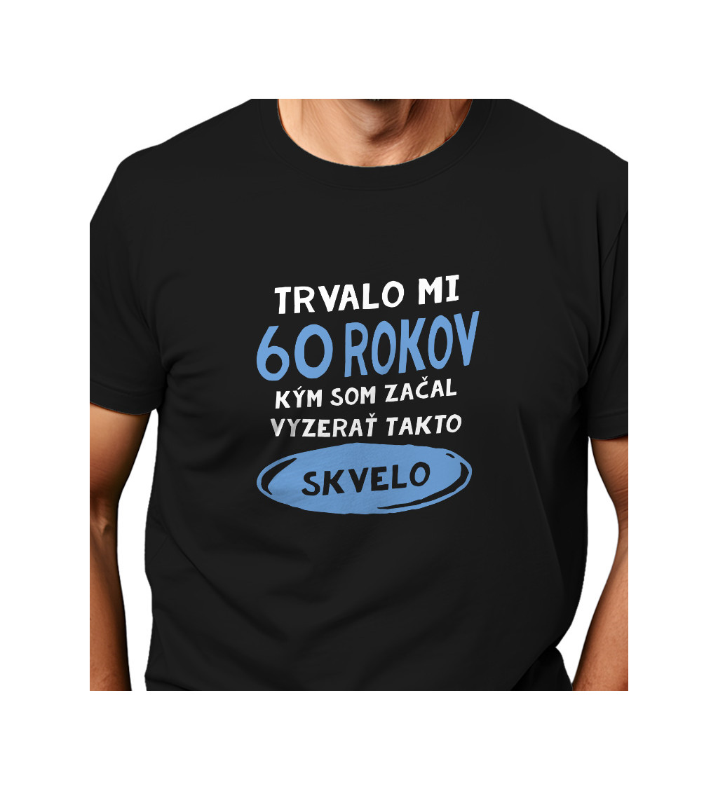 Pánske tričko čierne - Trvalo mi 60 rokov