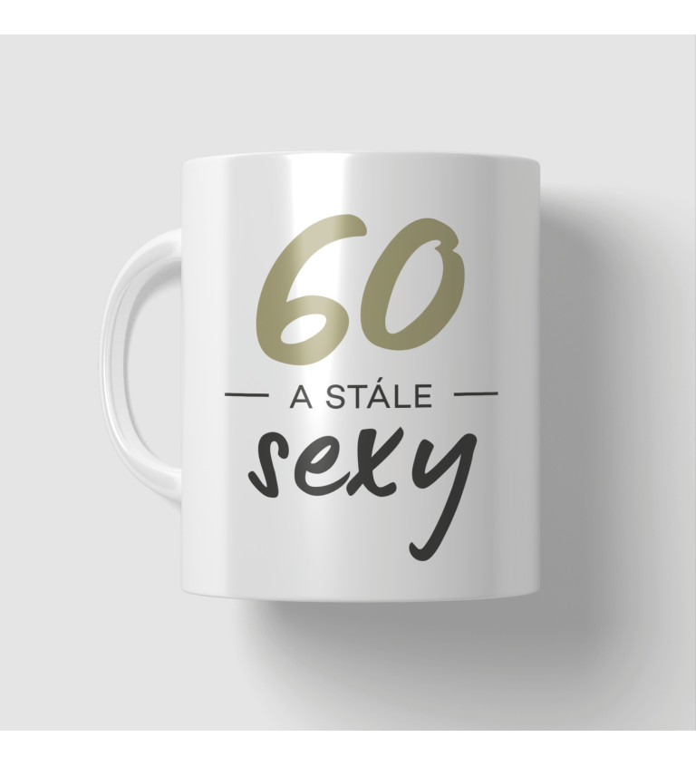 Hrnček - 60 a stále sexy