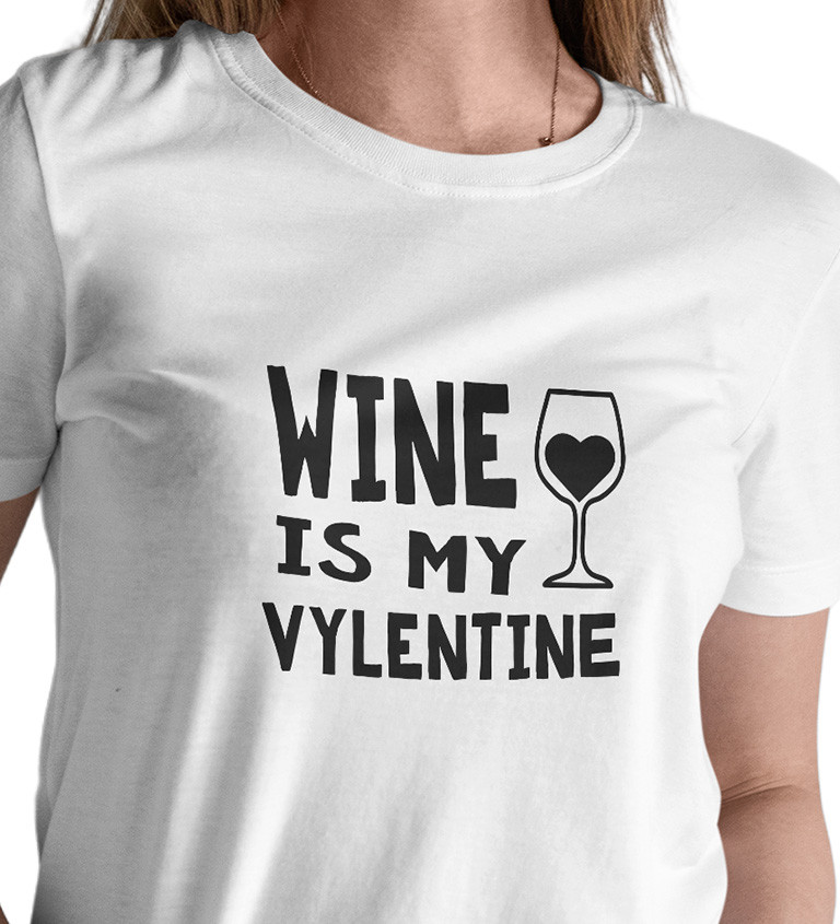 Dámske tričko biele - Víno je môj Valentín