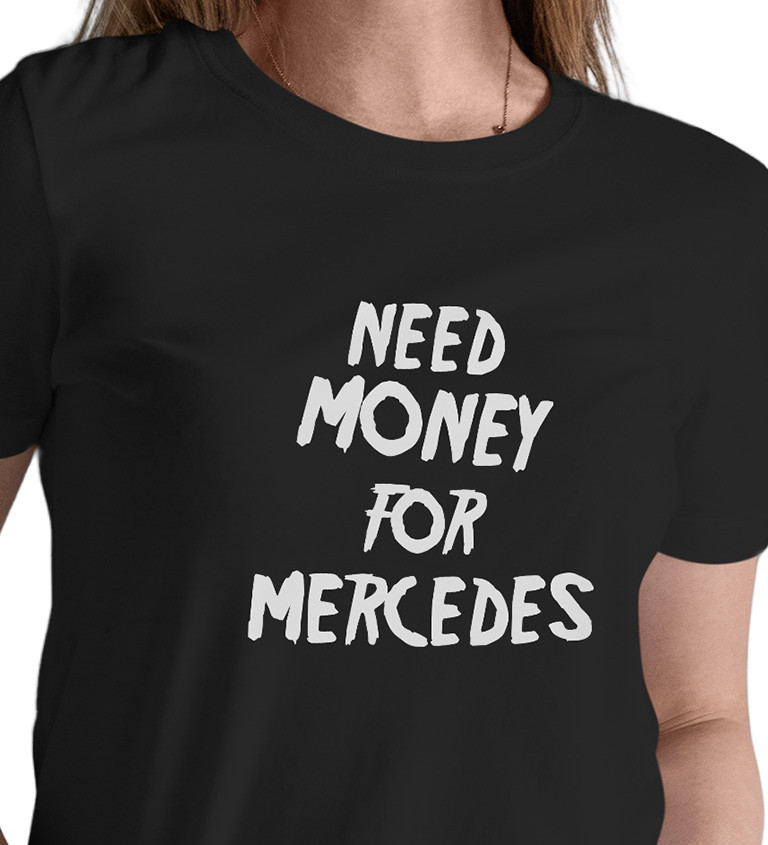 Dámske tričko čierne - Need money for Mercedes