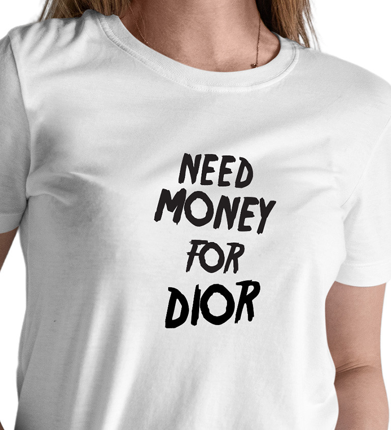 Dámske tričko biele - Need money for Dior