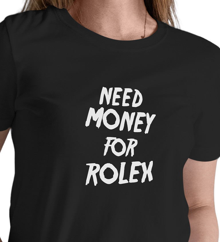 Dámske tričko čierne - Need money for Rolex