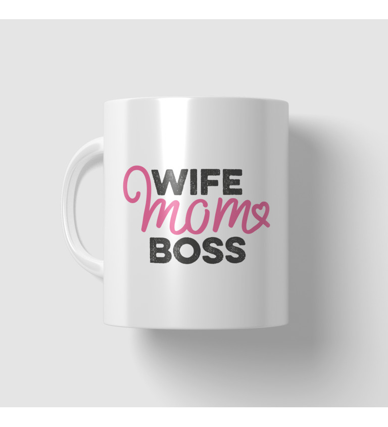 Hrnček Wife, mom, boss