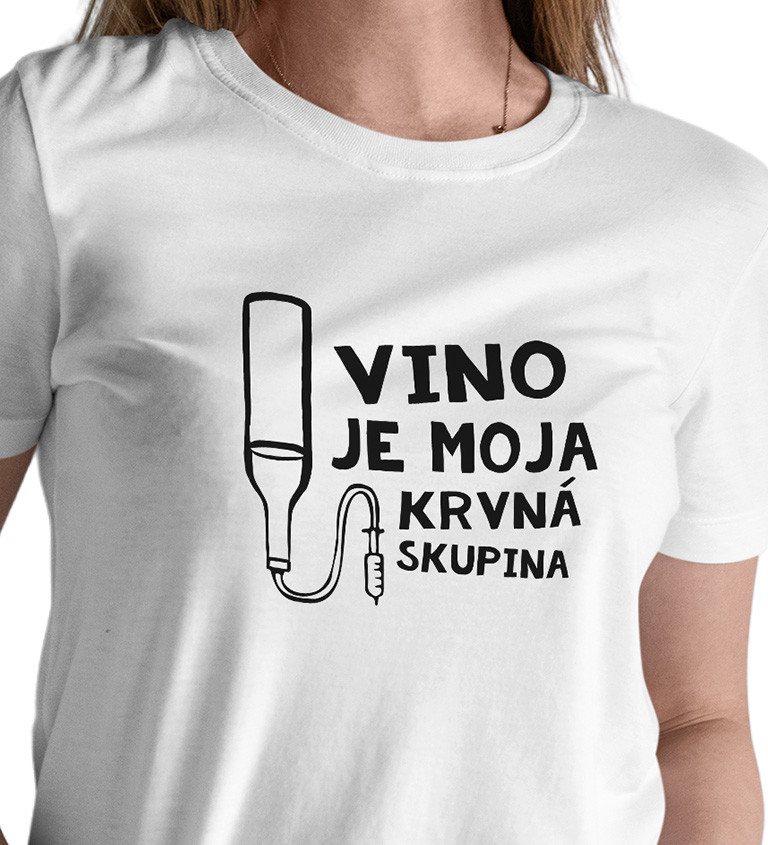 Dámske tričko biele - Víno je moja krvná skupina