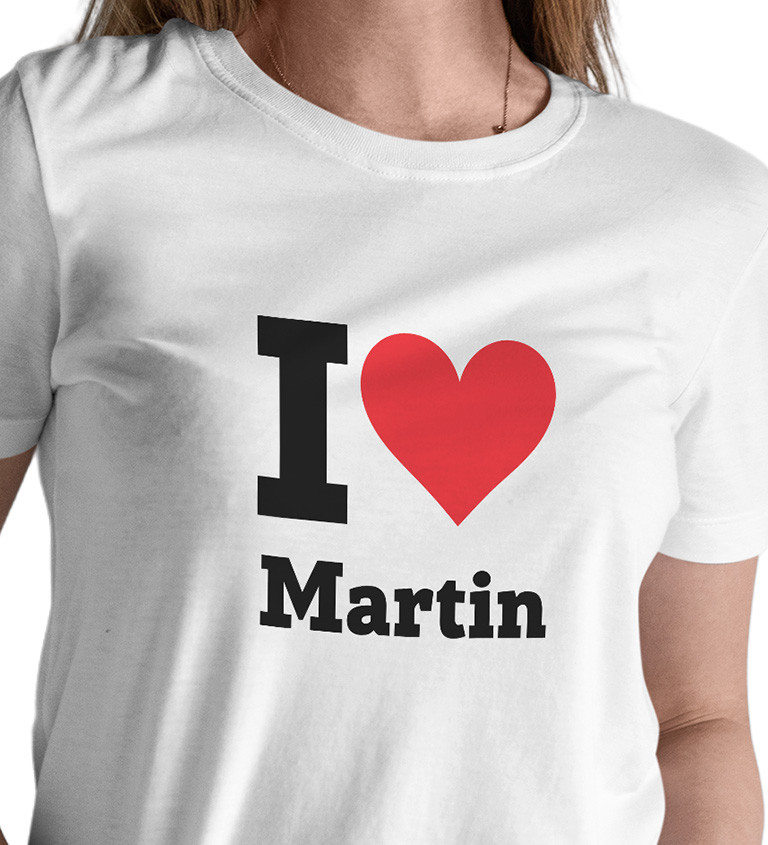 Dámske tričko biele - I love Martin